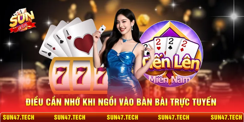 Điều cần nhớ khi ngồi vào bàn bài trực tuyến