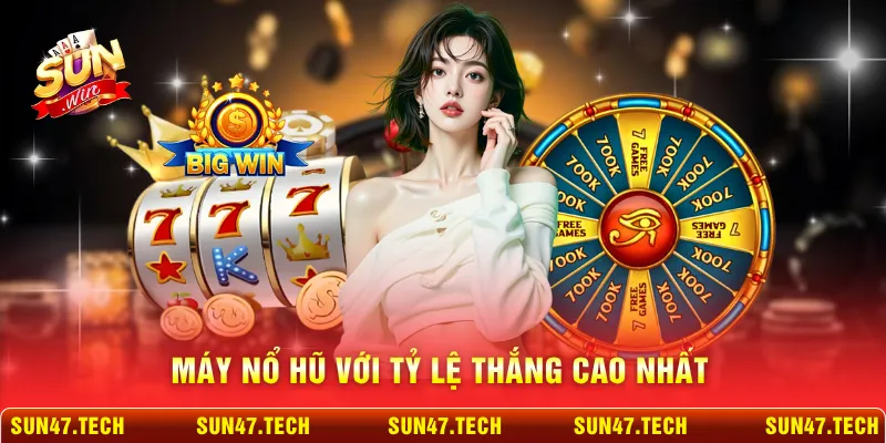 Máy nổ hũ với tỷ lệ thắng cao nhất