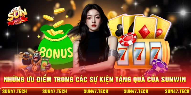 Những ưu điểm trong các sự kiện tặng quà của SUNWIN